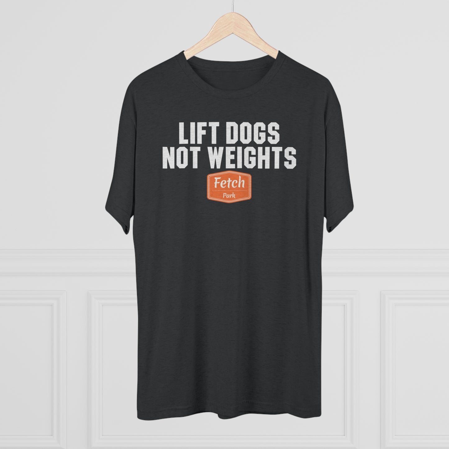 Lift Dogs Not Weights Tri-Blend