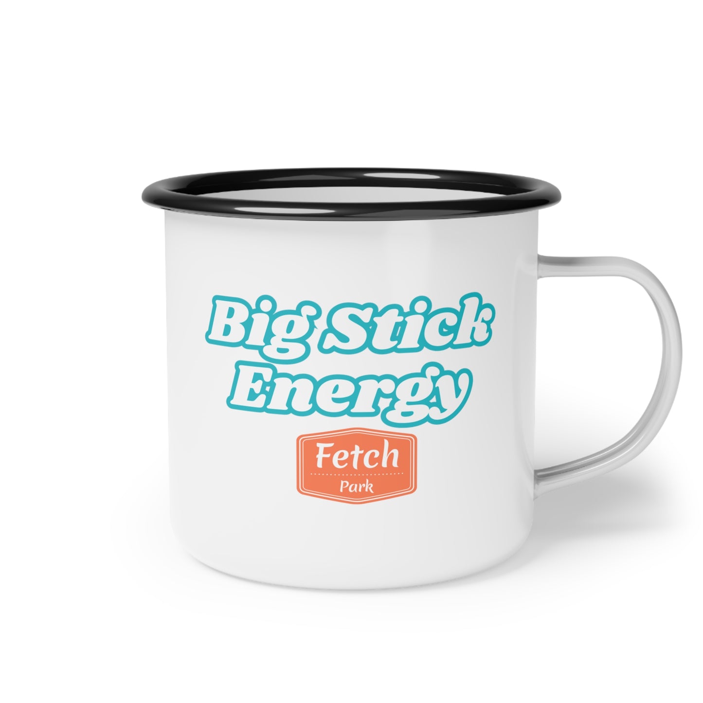 Big Stick Energy Enamel Camp Cup