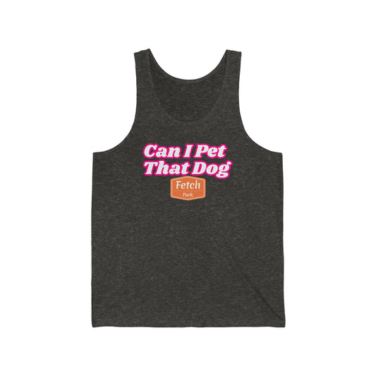 Can I Pet That Dog Unisex Jersey Tank