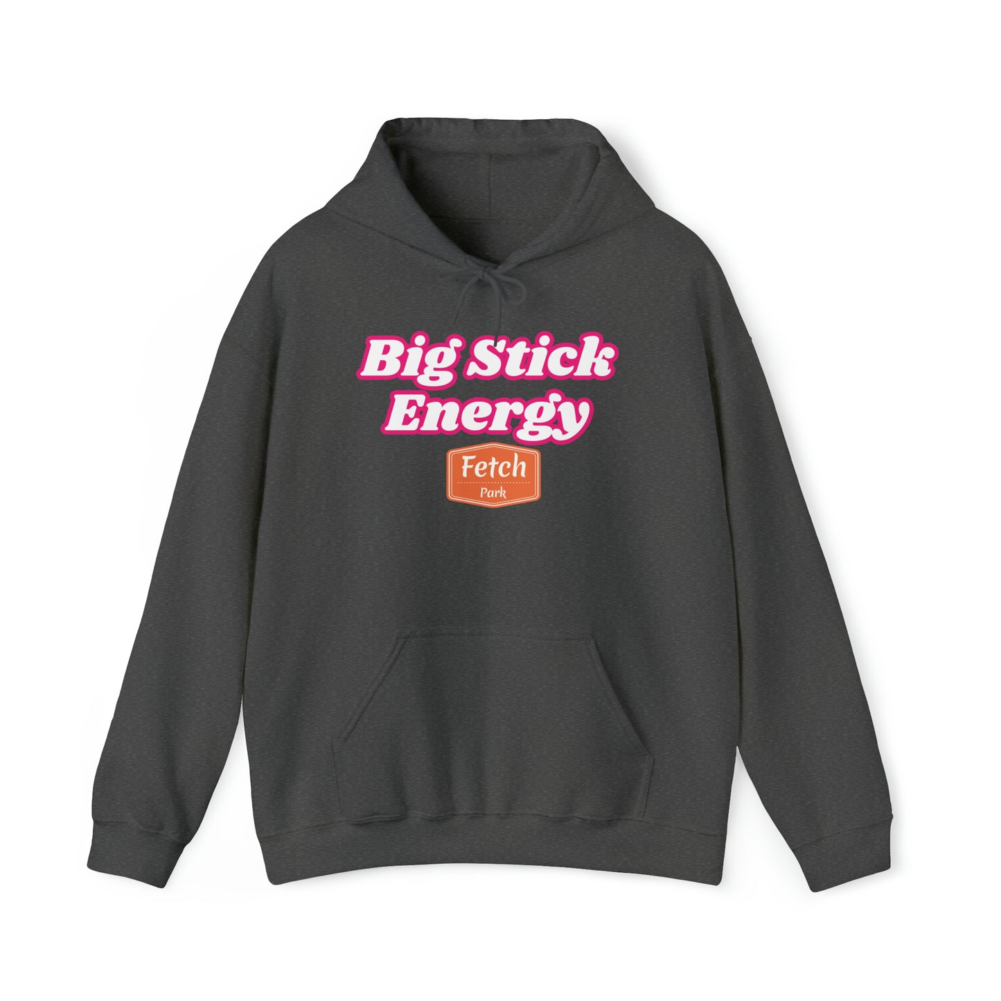 Pink Big Stick Energy Heavy Blend™ Hooded Sweatshirt