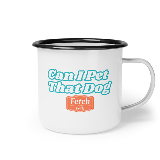 Can I Pet That Dog Enamel Camp Cup